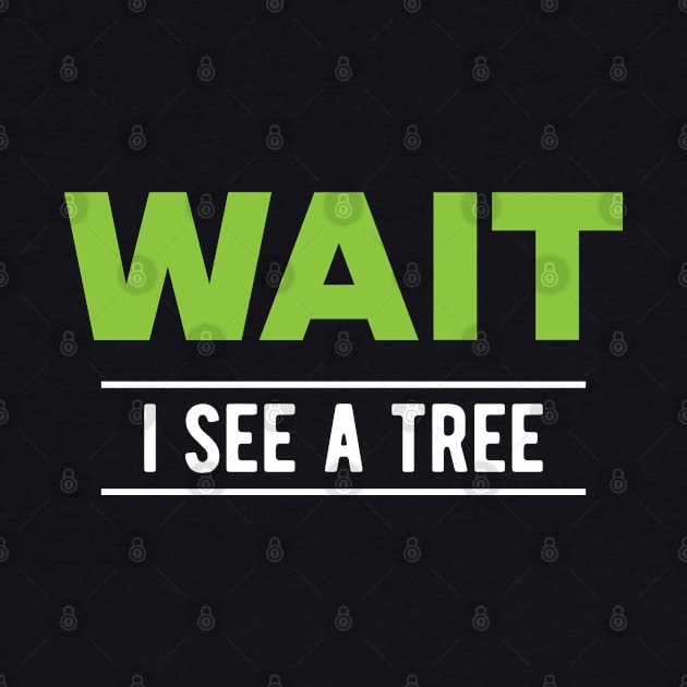 Tree - Wait I see a tree by KC Happy Shop